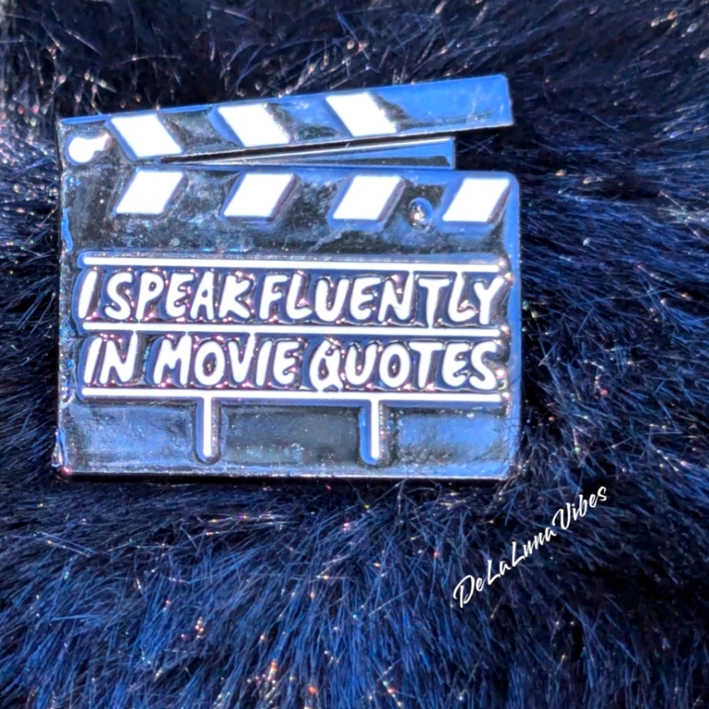 3/$12  NEW "I Speak Fluently in Movie Quotes"  Enamel Pin